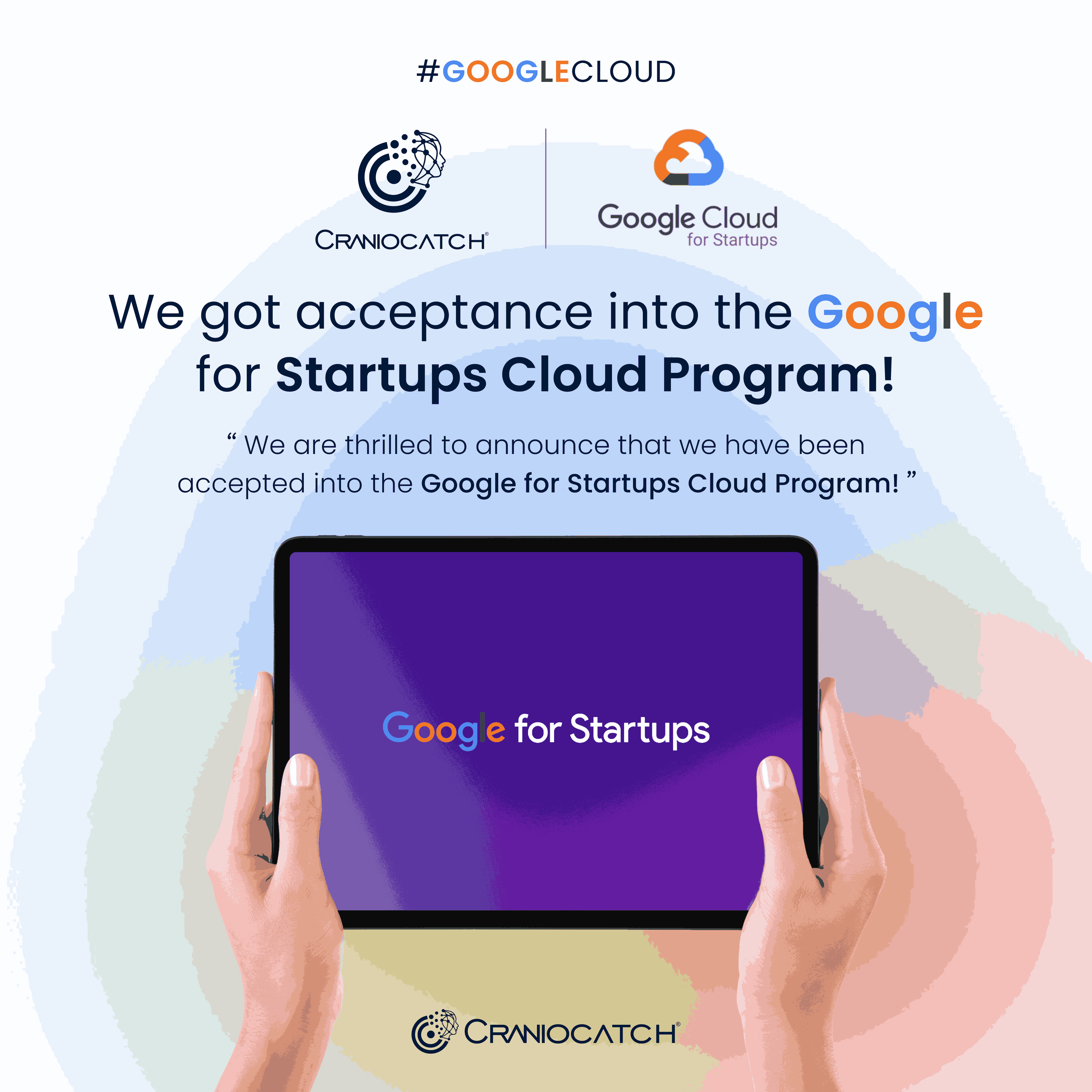 Our company has been acceptance into the Google for Startups Cloud Program.